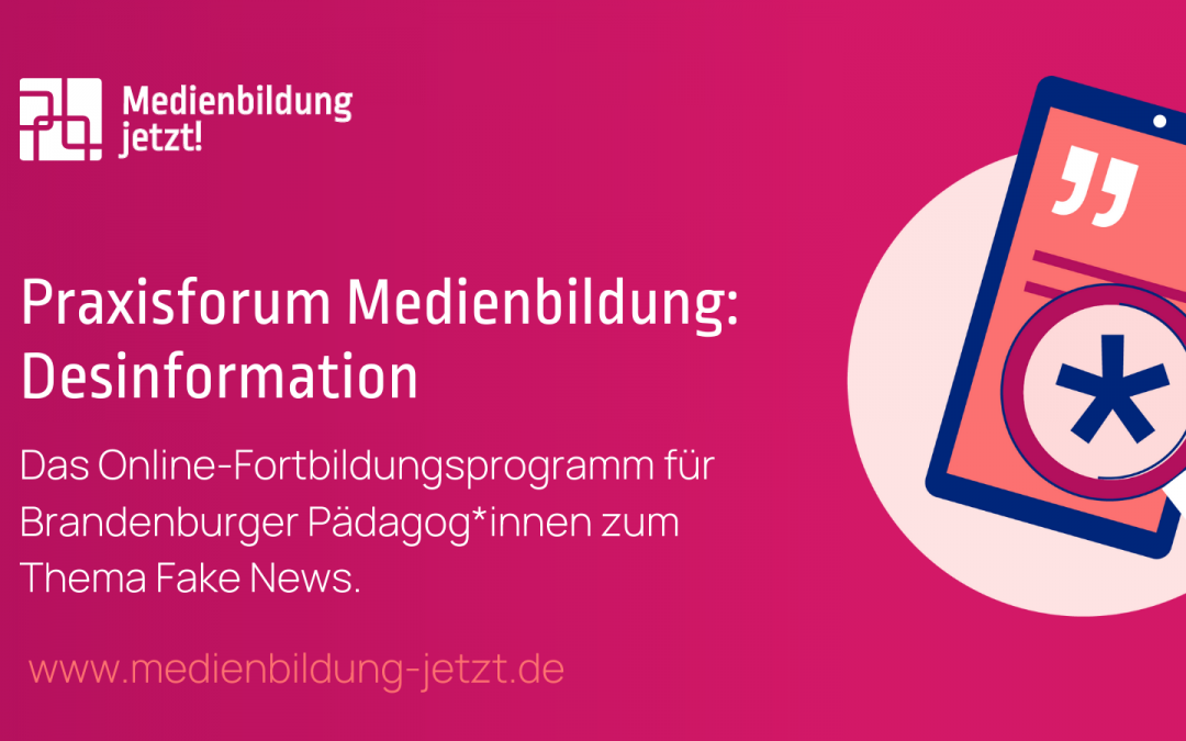 Neues Onlineangebot gelauncht: Praxisforum Medienbildung – Desinformation